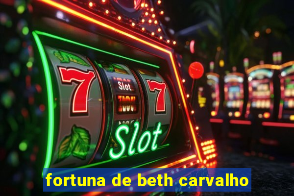 fortuna de beth carvalho